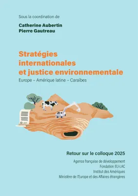 Stratégies internationales et justice environnementale Europe – Amérique latine – Caraïbes